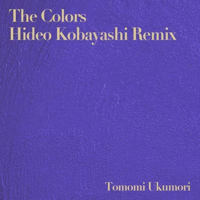 Hideo KobayashiThe Colors (Hideo Kobayashi Remixes)