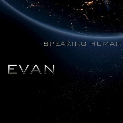 EvanSpeaking Human