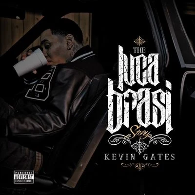 Kevin GatesLuca Brasi Story