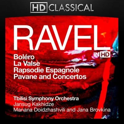 Tbilisi Symphony Orchestra/Jansug Kakhidze/Eliso Bolkvadze/Nodar Gabunia/貝多芬/NEW PHILHARMONIA ORCHESTRA/Alexander TitovRavel in High Definition: Boléro, La Valse, Rapsodie Espagnole, Pavane and Concertos