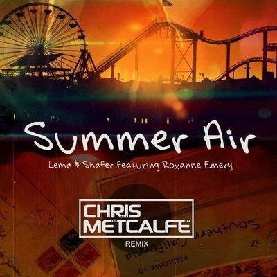 Roxanne EmeryAlex SonataSummer Air (Chris Metcalfe Remix)