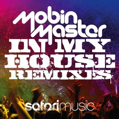 Danny T/Mobin Master/Sons et al/Jack Love/Royaal/TJR/Dirt CheapIn My House (Remixes)