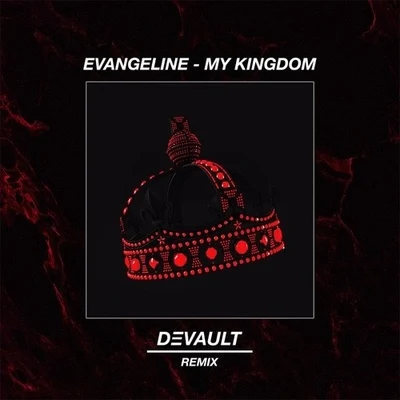 DevaultMy Kingdom (DEVAULT Remix)