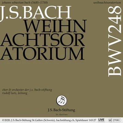 Orchester der J.S. Bach-Stiftung/Rudolf Lutz/Chor der J.S. Bach-StiftungWeihnachtsoratorium, BWV 248