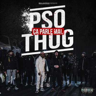 PSO THUGÇa parle mal