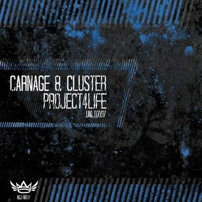 Carnage/Inqoherent/Experimental Chemistry/Project4Life/Strobcore/Maza/Beterror/K-Teck/Cluster.UNLTD007