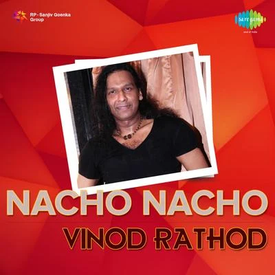 Vinod RathodNacho Nacho Vinod Rathod