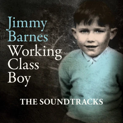 Jimmy BarnesWorking Class Boy (The Soundtracks)