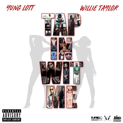 Yung LottSan QuinnRayven JusticeTap In Wit Me (feat. Willie Taylor)