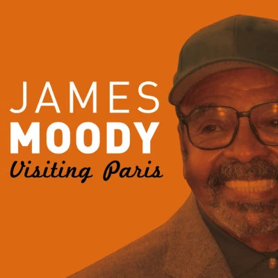 James MoodyVisiting Paris