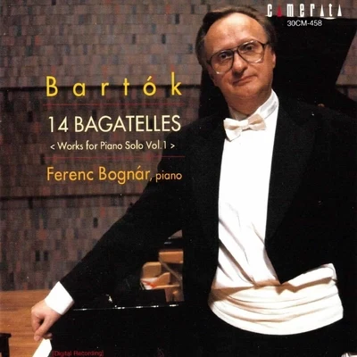 Letizia Scherrer/Ferenc Bognár/Karl LeisterBártok: 14 Bagatelles (Works for Piano Solo, Vol. 1)