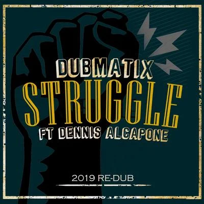 Dennis AlcaponeStruggle (2019 Re-Dub)