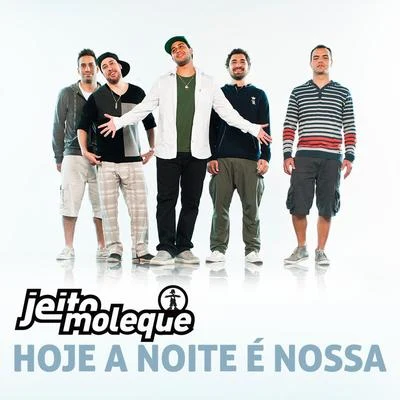 Jeito MolequeHoje A Noite É Nossa - Single