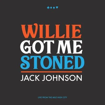 Golden Bear Karaoke/Jack JohnsonWillie Got Me Stoned (Live)