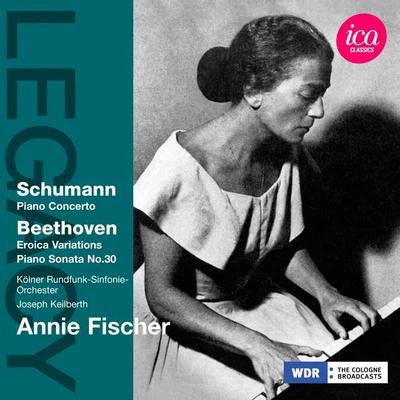 Maria Tipo/Annie Fischer/Rudolf SerkinSCHUMANN, R.: Piano Concerto, Op. 54BEETHOVEN, L. van: Piano Sonata No. 30Eroica Variations (A. Fischer)