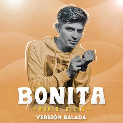 Boris Silva/Izone/Nick ORyanBonita (Versión Balada)