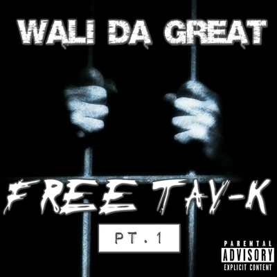 Tay-K/Wali Da GreatFree Tay-K PT.1