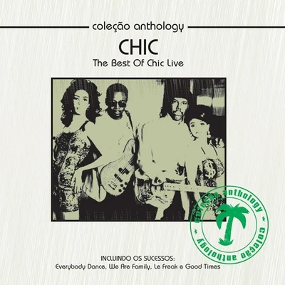 CHICColeção Anthology - The Best of Chic Live