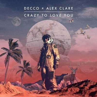 Alex ClareCrazy to Love You