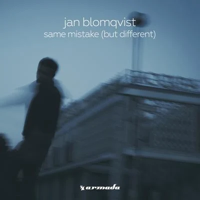 Jan BlomqvistSame Mistake (But Different)