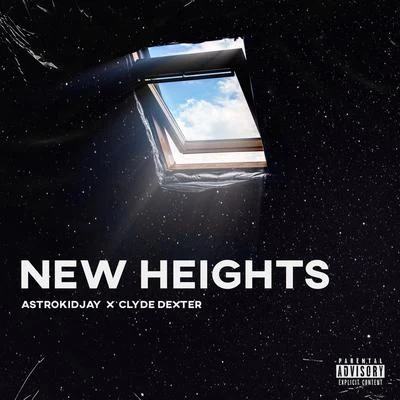 Slimeboity/Astrokidjay/Just ChaseNEW Heights (feat. Clyde Dexter)