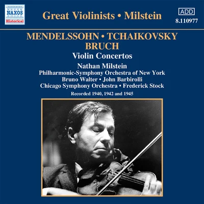 Nathan MilsteinMENDELSSOHNTCHAIKOVSKYBRUCH: Violin Concertos (Milstein) (1940-1945)