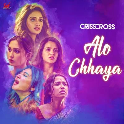 Armaan Malik/Varun Parandhaman/Maria Roe Vincent/D. ImmanAlo Chhaya (From "Crisscross") - Single