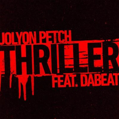 Jolyon PetchThriller (feat. DaBeat)