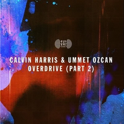 Calvin Harris/Big SeanOverdrive (Part 2)