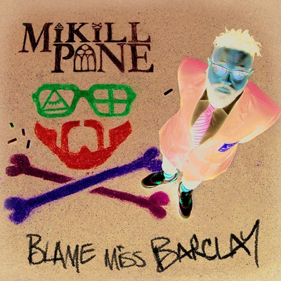 Mikill PaneBlame Miss Barclay (Deluxe Version)