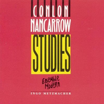 Heiner Goebbels/Deutscher Kammerchor/Ensemble Modern/David Bennent/Franck Ollu/Georg NiglNancarrow: StudiesTangoPiece No. 2Trio