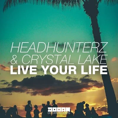 HeadhunterzSound RushLive Your Life