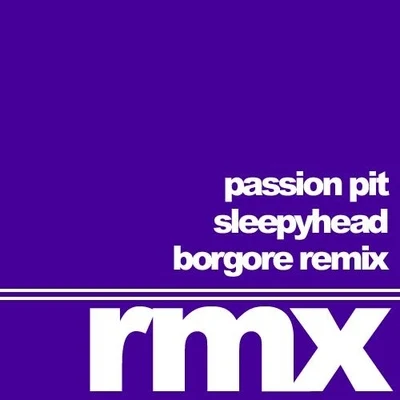 Passion PitSleepyhead (Borgore Remix)