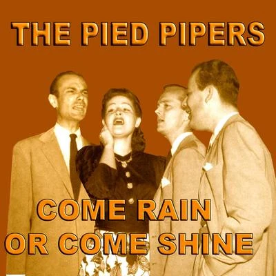 The Pied Pipers/Johnny MercerCome Rain Or Come Shine