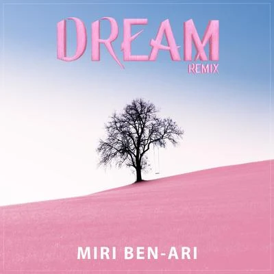 Miri Ben-Ari/Sunnery James & Ryan MarcianoDream (Remix)