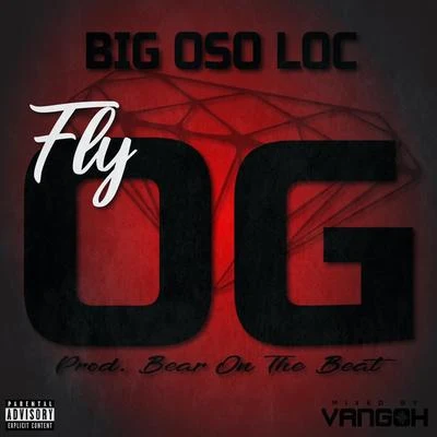 Big Oso LocNegroFly Og