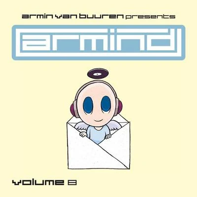 Cerf/Hoyaa/Dash Berlin/Chris Metcalfe/The Thrillseekers/Mitiska/Jaren/Ron Hagen/Justine Suissa/Pascal MArmin van Buuren presents Armind, Vol. 8