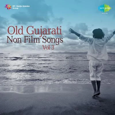 Badri Pawar/Preeti Sagar/Rasik Pathak/Sharda VyasOld Gujarati Non Film Songs Volume 3