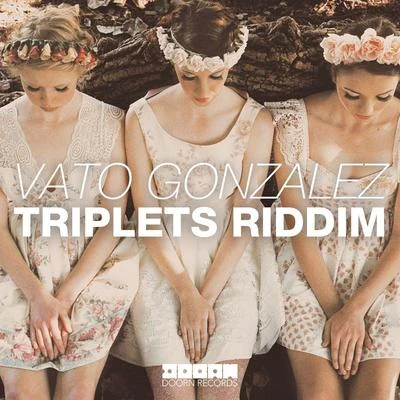 Vato GonzalezTriplets Riddim