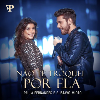 Paula Fernandes/Cesar Menotti/Eduardo Costa/Rionegro/Matheus & Kauan/Simone & Simaria/João Bosco & Vinícius/Fabiano/Maria Cecília & Rodolfo/Jorge & MateusNão Te Troquei Por Ela (Ao Vivo Em Sete Lagoas, Brazil2019)