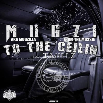 Mugzi/Jay Tee/Baby BashTo the Ceilin (feat. T Millz)