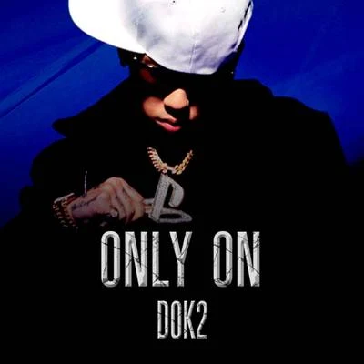 Dok2/G2/Crush/Flowsik/Boi B/Mad Clown/BewhY/C Jamm/Simon D/禹泰雲Only On