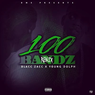 Blacc Zacc/DME/Fatt Loc/LIL ELI100 Bandz (Remix) [feat. Young Dolph]