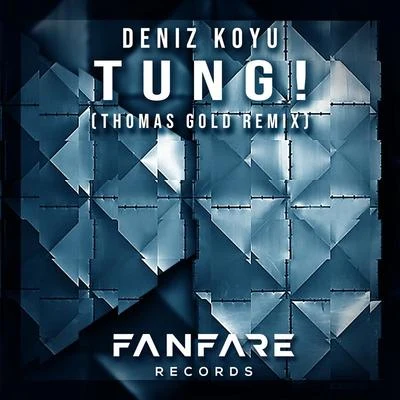 Deniz KoyuTung! (Thomas Gold Remix)