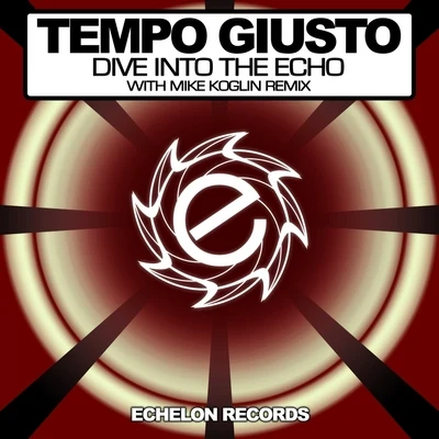 Tempo GiustoDive Into The Echo