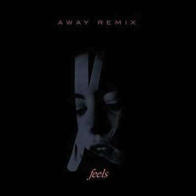 AWAYFeels (AWAY Remix)