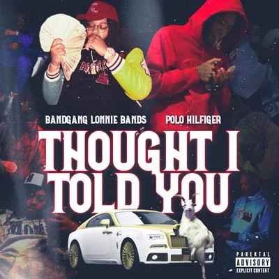 Polo HilfigerThought I Told You (feat. Bandgang Lonnie Bands)