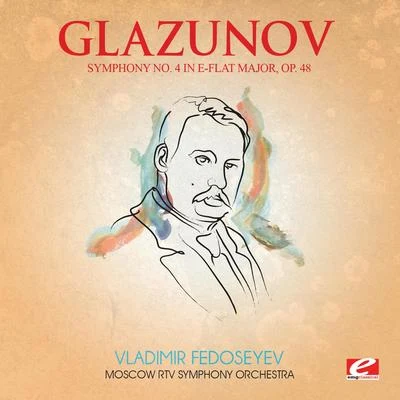 Moscow RTV Symphony Orchestra/Kyril KondrashinGlazunov: Symphony No. 4 in E-Flat Major, Op. 48 (Digitally Remastered)