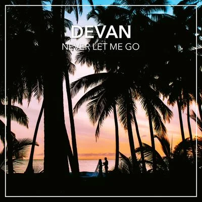 Devan/KoniNever Let Me Go