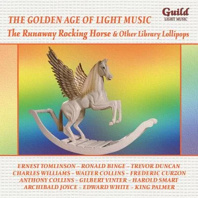 Grosvenor Studio OrchestraGolden Age of Light Music: The Runaway Rocking Horse & Other Library Lollipops